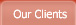 Our Clients